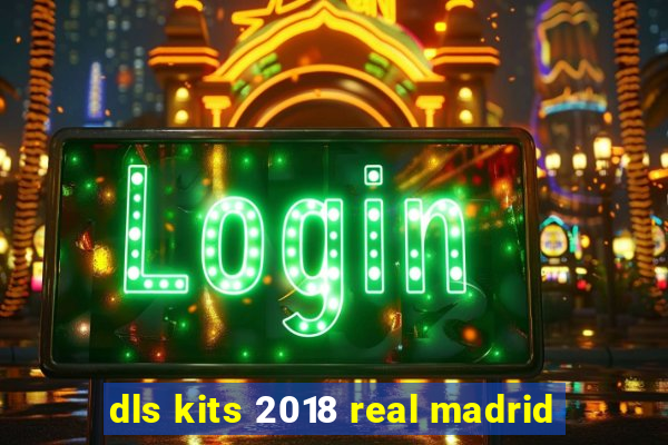 dls kits 2018 real madrid